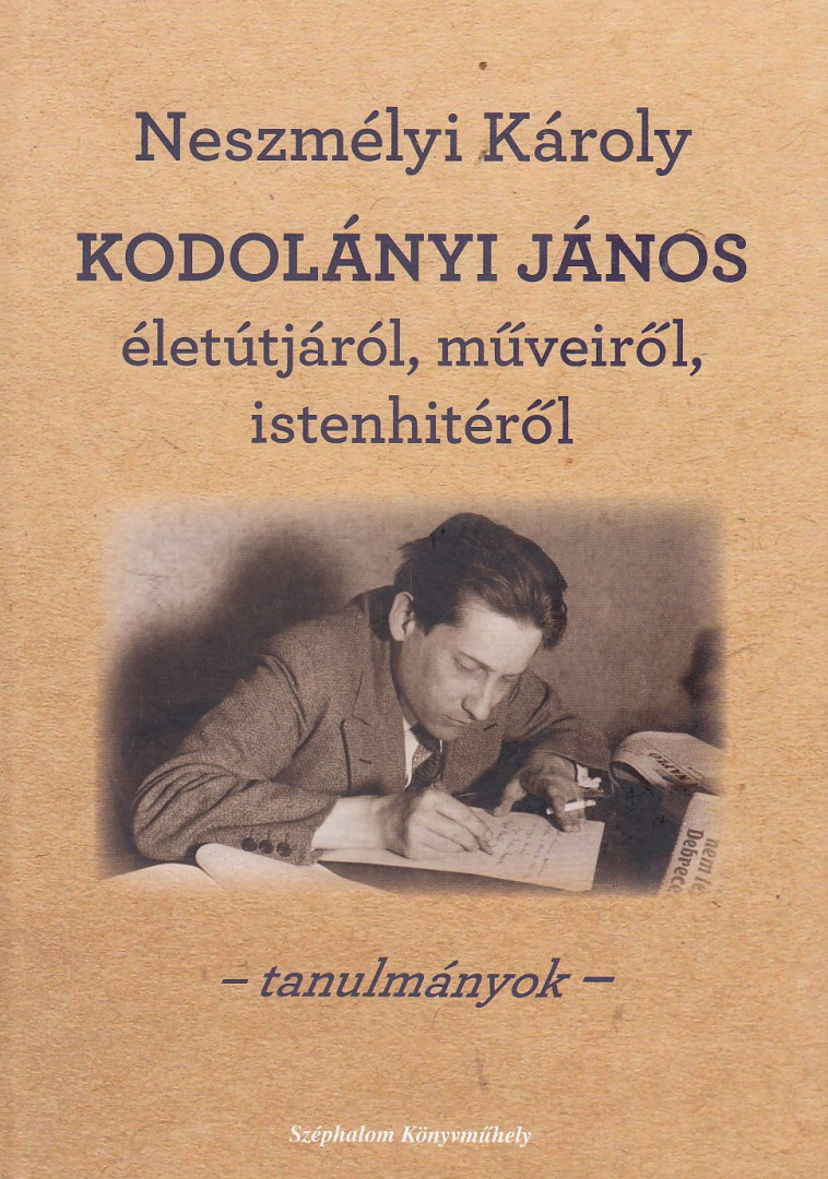 Neszmélyi Károly - Kodolányi János életútjáról, műveiről, istenhitéről [antikvár]