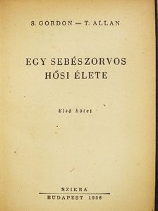Sydney Gordon - Egy sebészorvos hősi élete I-II. [antikvár]