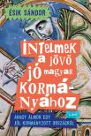 Ésik Sándor - Intelmek a jövő jó magyar kormányához - Avagy álmok egy jól kormányzott országról [eKönyv: epub, mobi]