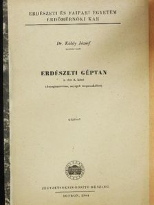 Dr. Káldy József - Erdészeti géptan I/A [antikvár]