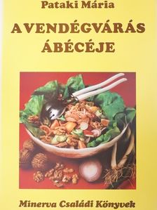 Pataki Mária - A vendégvárás ábécéje (dedikált példány) [antikvár]