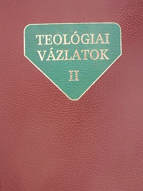Adriányi Gábor - Teológiai vázlatok II. [antikvár]