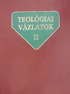 Adriányi Gábor - Teológiai vázlatok II. [antikvár]