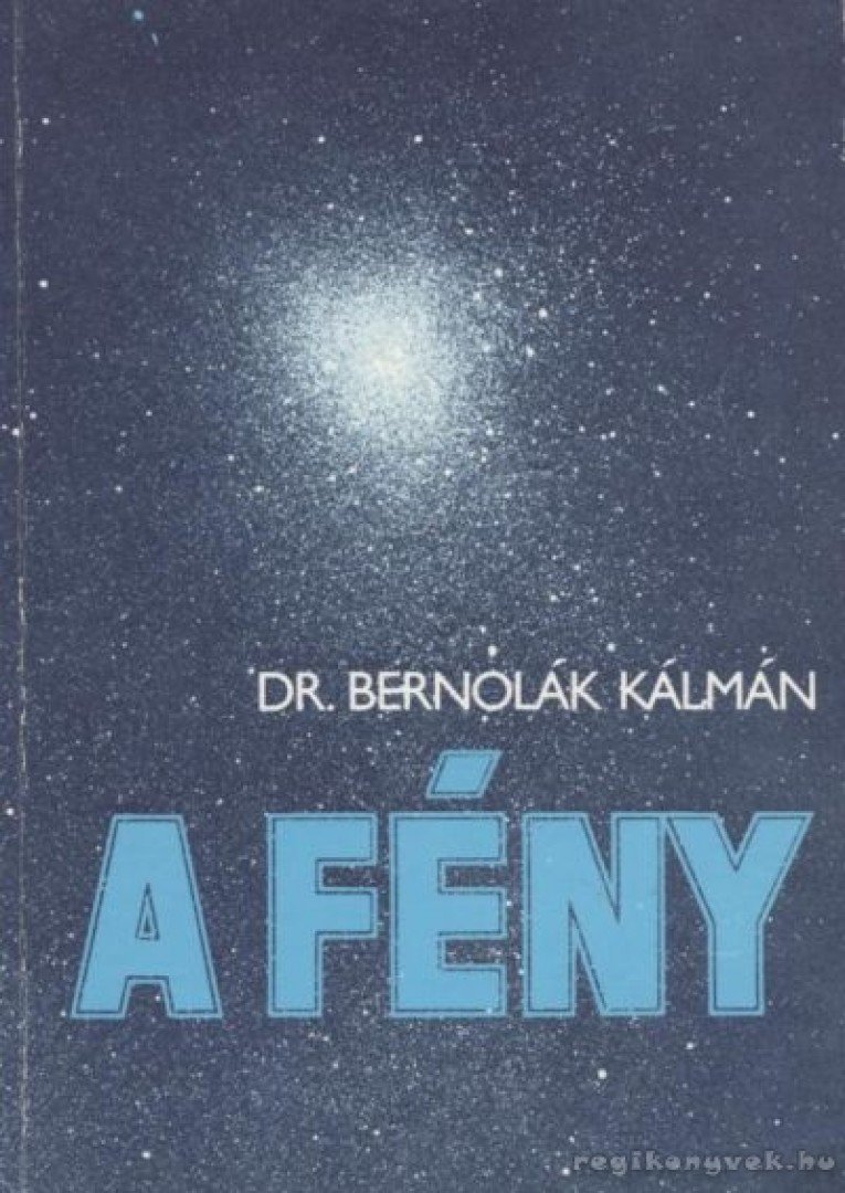 Bernolák Kálmán - A fény [antikvár]