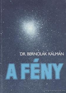 Bernolák Kálmán - A fény [antikvár]