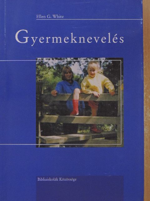 Ellen Gould White - Gyermeknevelés [antikvár]