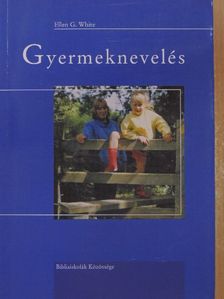 Ellen Gould White - Gyermeknevelés [antikvár]