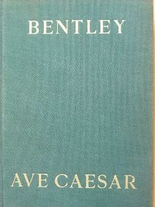 Phyllis Bentley - Ave Caesar! [antikvár]