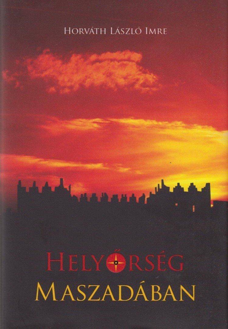 Horváth László Imre - Helyőrség Maszadában [antikvár]