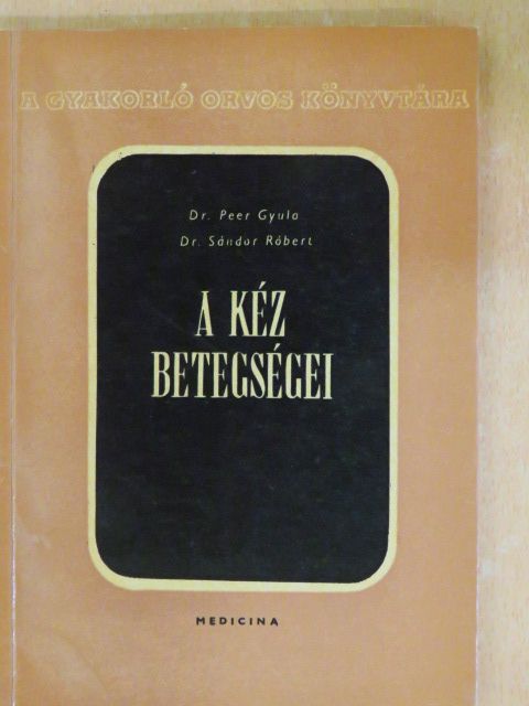 Dr. Peer Gyula - A kéz betegségei [antikvár]