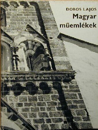 Dobos Lajos - Magyar műemlékek [antikvár]