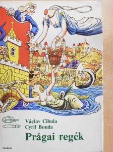 Václav Cibula - Prágai regék [antikvár]