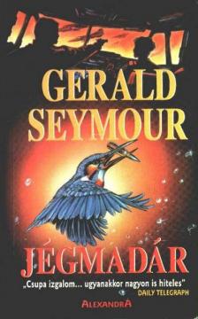 Gerald Seymour - Jégmadár [antikvár]