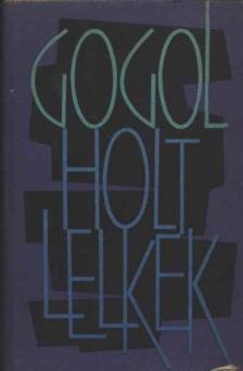 Gogol, Nyikolaj Vaszilijevics - Holt lelkek [antikvár]