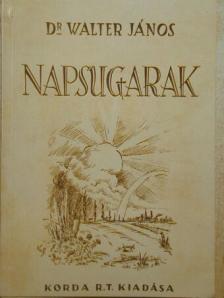 Dr. Walter János - Napsugarak [antikvár]