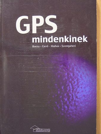 Dr. Borza Tibor - GPS mindenkinek [antikvár]
