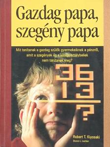 Robert T. Kiyosaki - Gazdag papa, szegény papa [antikvár]