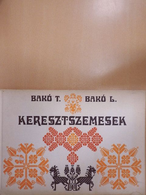 Bakó László - Keresztszemesek [antikvár]