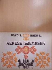 Bakó László - Keresztszemesek [antikvár]