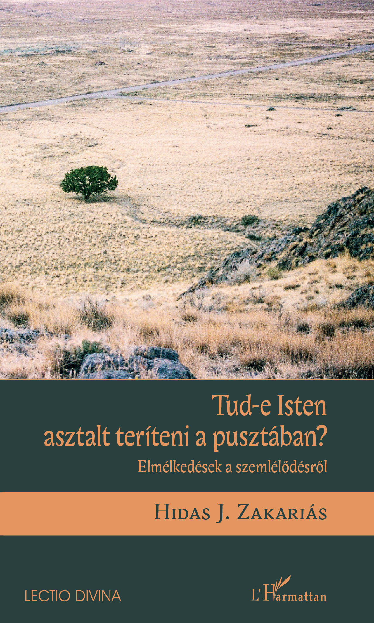 Hidas J. Zakariás - Tud-e Isten asztalt teríteni a pusztában?