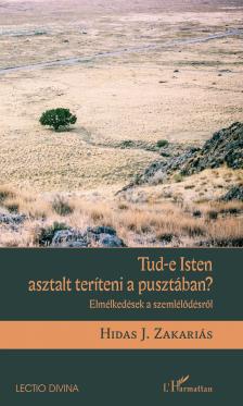 Hidas J. Zakariás - Tud-e Isten asztalt teríteni a pusztában?