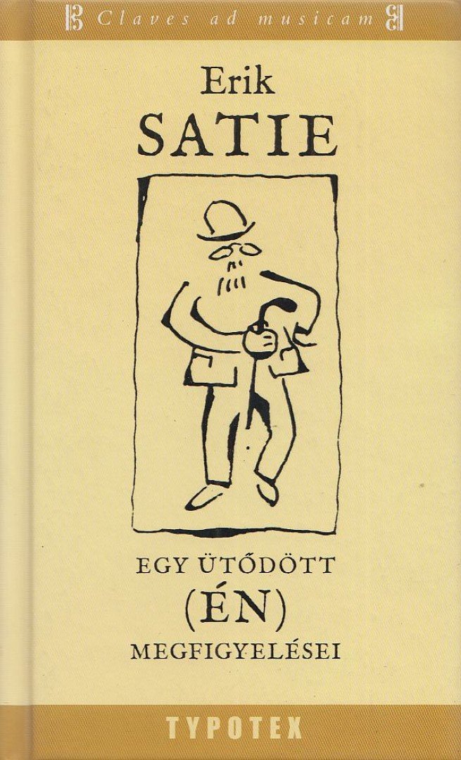 Erik Satie - Egy ütődött (én) megfigyelései [antikvár]