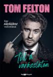 Tom Felton - Túl a varázslaton [antikvár]