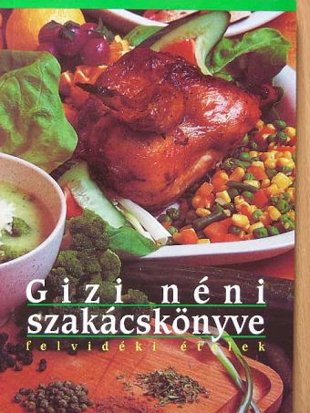 Gizi néni szakácskönyve [antikvár]