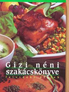 Gizi néni szakácskönyve [antikvár]