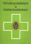 Tóth Ádám, Dr. Káldy János, Dr. Szabó Katalin, Dr. Varga László, Vörös Géza - Növényvédelem a kistermelésben [antikvár]