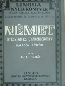 Altai Rezső - Német nyelvtan és gyakorlókönyv haladók részére [antikvár]