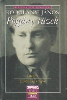 KODOLÁNYI JÁNOS - Pogány tüzek [antikvár]