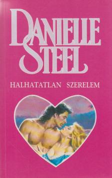 Danielle Steel - Halhatatlan szerelem [antikvár]