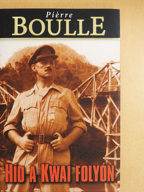 Pierre Boulle - Híd a Kwai folyón [antikvár]