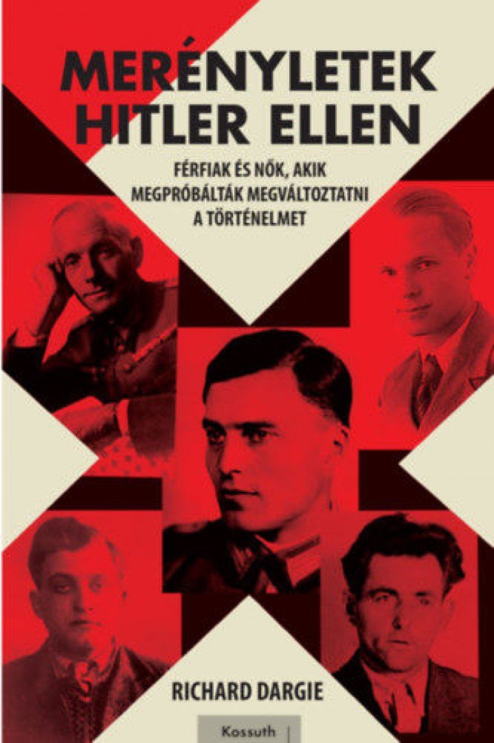 Richard Dargie - Merényletek Hitler ellen [antikvár]