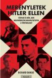 Richard Dargie - Merényletek Hitler ellen [antikvár]