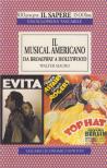 Walter Mauro - Il musical Americano da Broadway a Hollywood [antikvár]