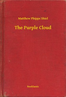 Shiel Matthew Phipps - The Purple Cloud [eKönyv: epub, mobi]