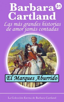 Barbara Cartland - El Marqués Aburrido [eKönyv: epub, mobi]