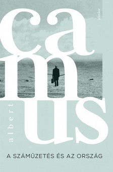 Albert Camus - A száműzetés és az ország [eKönyv: epub, mobi]