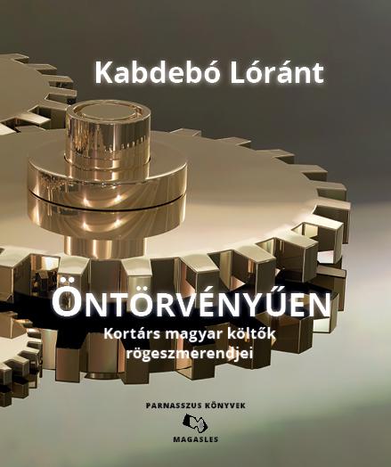 Kabdebó Lóránt - Öntörvényűen