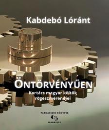 Kabdebó Lóránt - Öntörvényűen