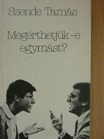 Szende Tamás - Megérthetjük-e egymást? [antikvár]