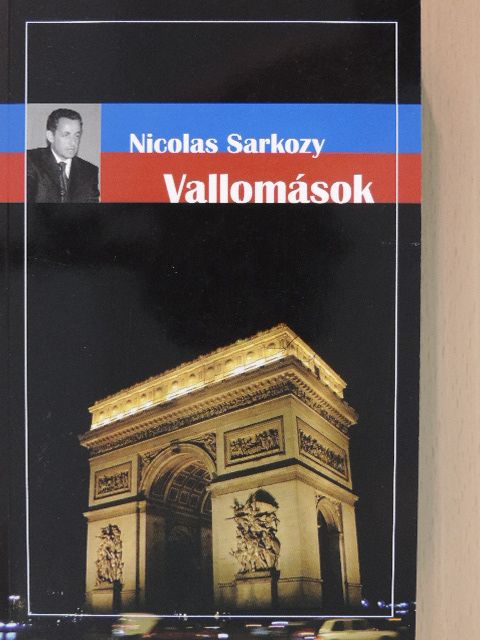 Nicolas Sarkozy - Vallomások [antikvár]