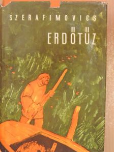 A. Szerafimovics - Erdőtűz [antikvár]
