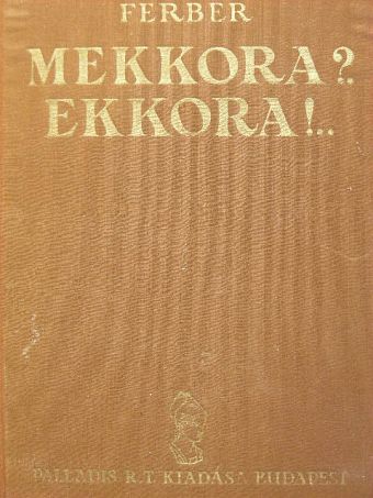 Edna Ferber - Mekkora?... Ekkora!... [antikvár]