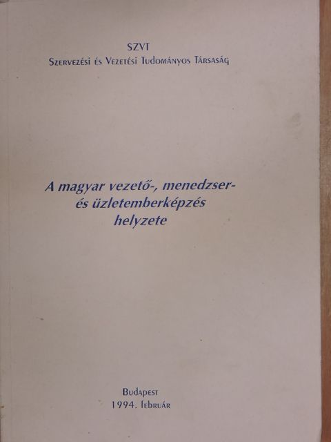 Dr. Nemes Ferenc - A magyar vezető-, menedzser- és üzletemberképzés helyzete [antikvár]