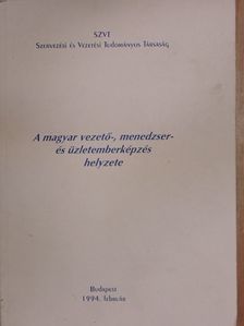 Dr. Nemes Ferenc - A magyar vezető-, menedzser- és üzletemberképzés helyzete [antikvár]
