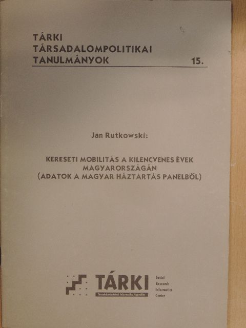 Jan Rutkowski - Kereseti mobilitás a kilencvenes évek Magyarországán [antikvár]