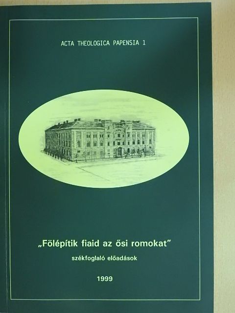 "Fölépítik fiaid az ősi romokat" [antikvár]